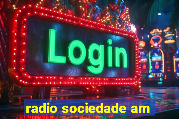 radio sociedade am